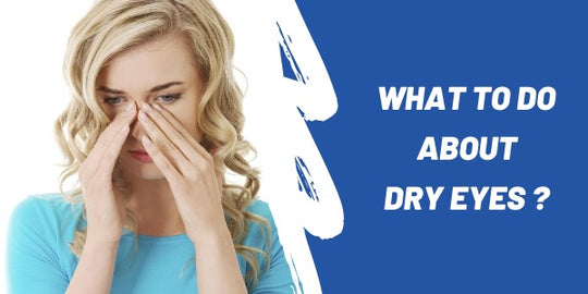 I have dry eyes what to do ?